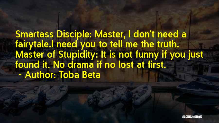Best Smartass Quotes By Toba Beta