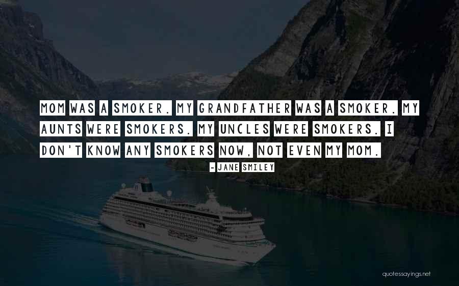 Best Smoker Quotes By Jane Smiley Best Smoker Quotes By Jane Smiley