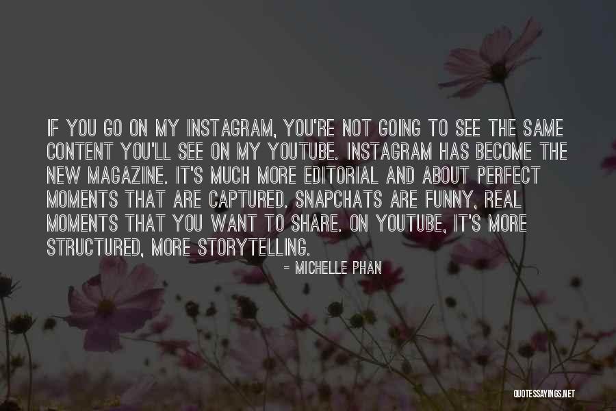 Best Snapchats Quotes By Michelle Phan Best Snapchats Quotes By Michelle Phan