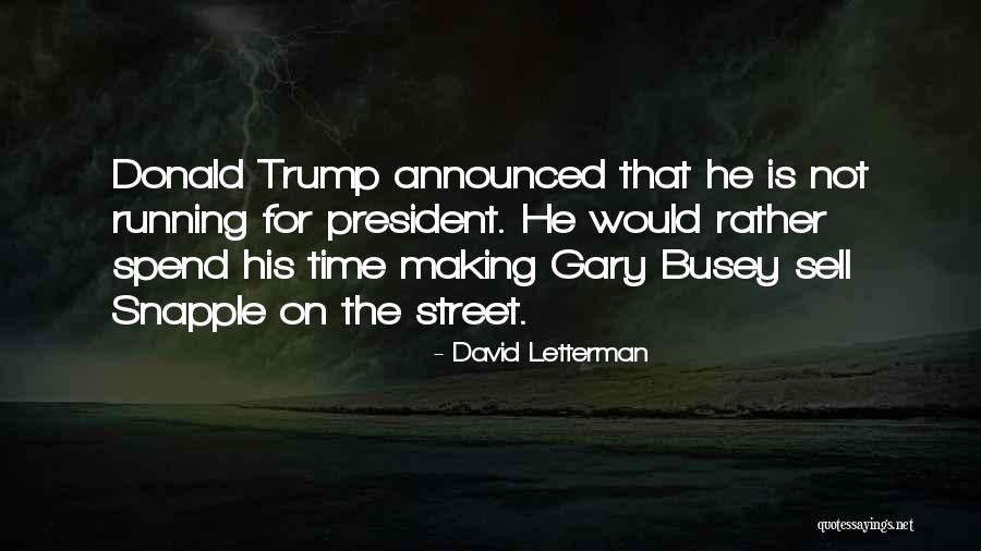 Best Snapple Quotes By David Letterman Best Snapple Quotes By David Letterman