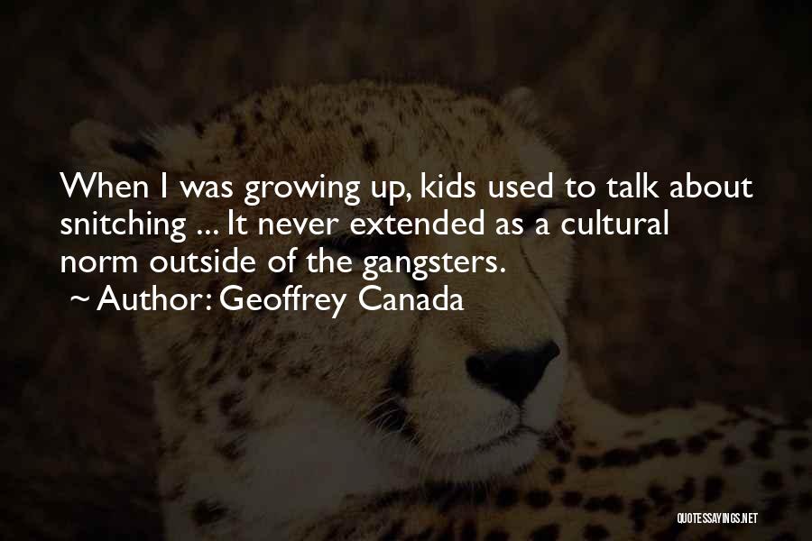 Best Snitching Quotes By Geoffrey Canada