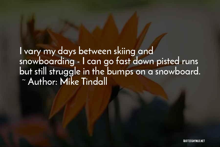 Best Snowboarding Quotes By Mike Tindall