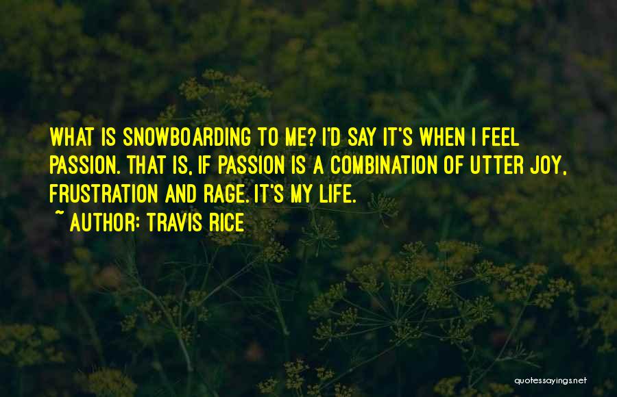 Best Snowboarding Quotes By Travis Rice