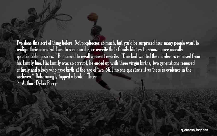 Best So True Quotes By Dylan Perry