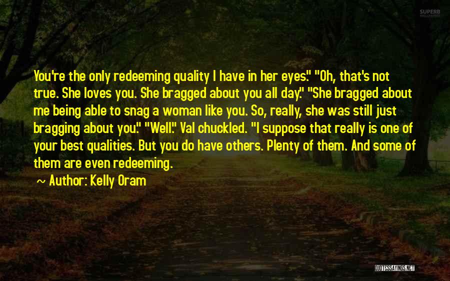 Best So True Quotes By Kelly Oram
