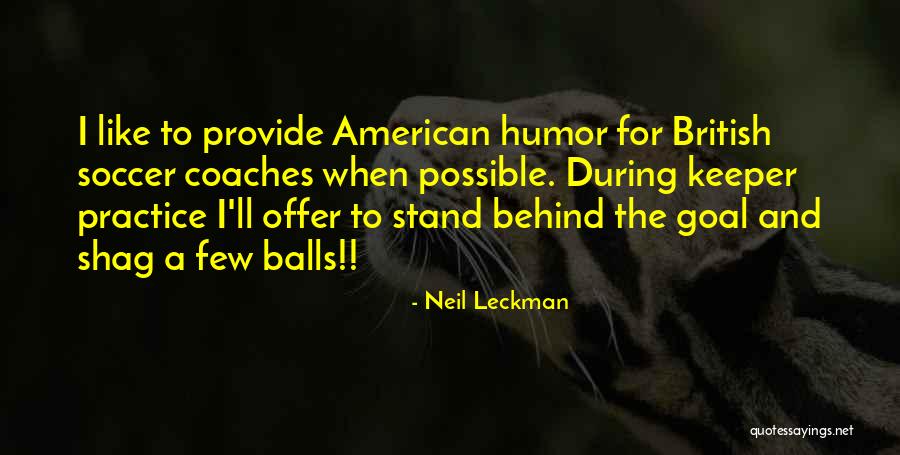 Best Soccer Coaches Quotes By Neil Leckman Best Soccer Coaches Quotes By Neil Leckman