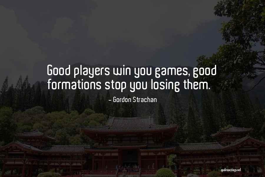 Best Soccer Players Quotes By Gordon Strachan Best Soccer Players Quotes By Gordon Strachan