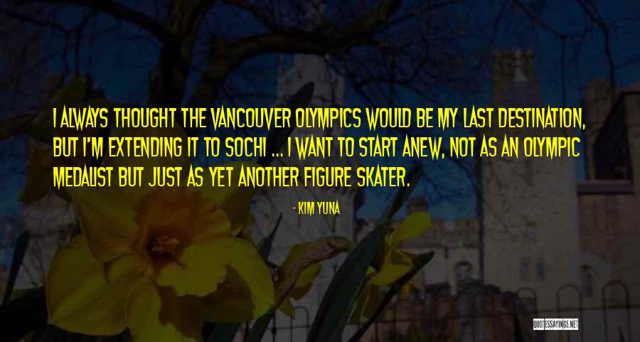 Best Sochi Quotes By Kim Yuna