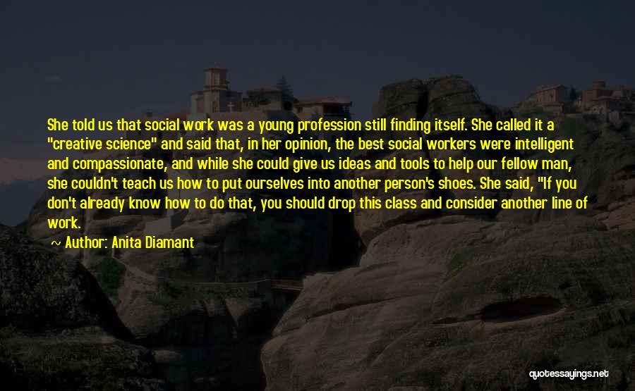 Best Social Science Quotes By Anita Diamant