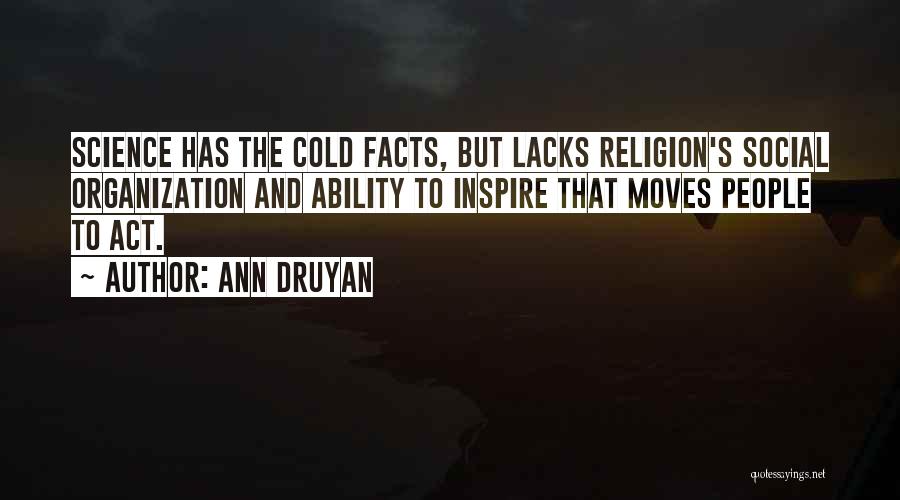 Best Social Science Quotes By Ann Druyan