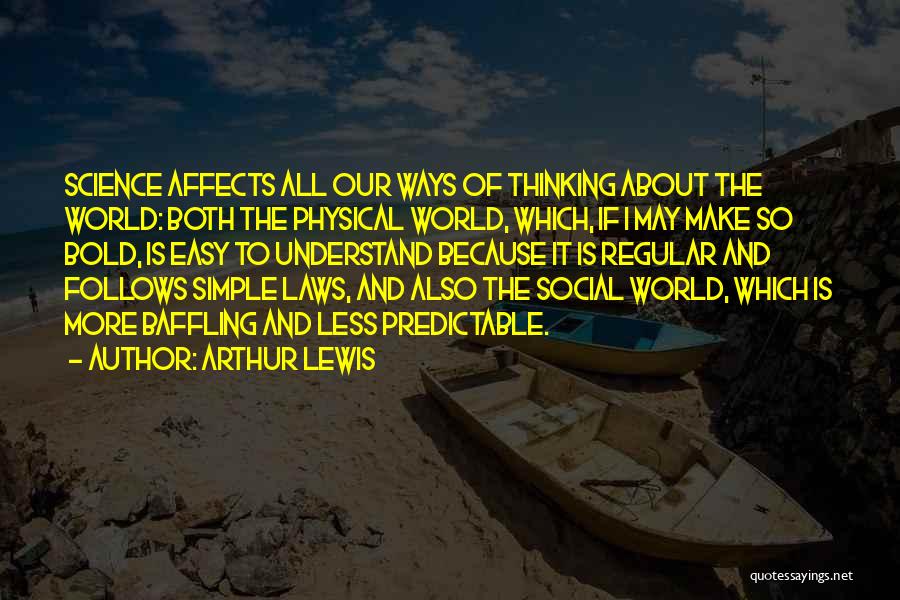 Best Social Science Quotes By Arthur Lewis