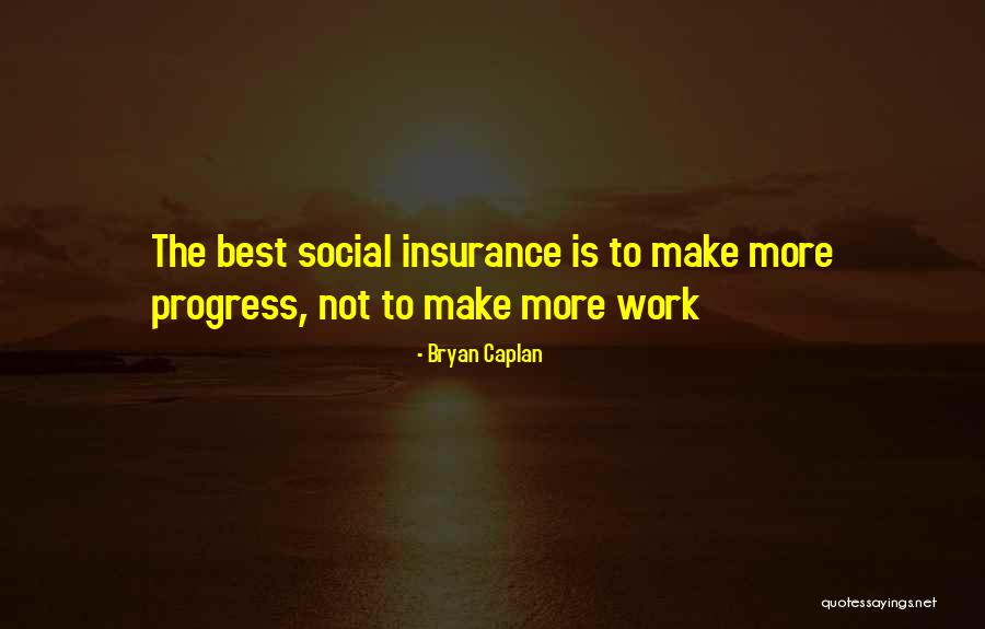 Best Social Work Quotes By Bryan Caplan Best Social Work Quotes By Bryan Caplan