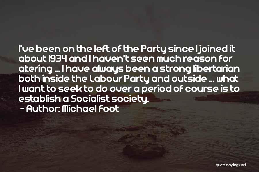 Best Socialist Quotes By Michael Foot