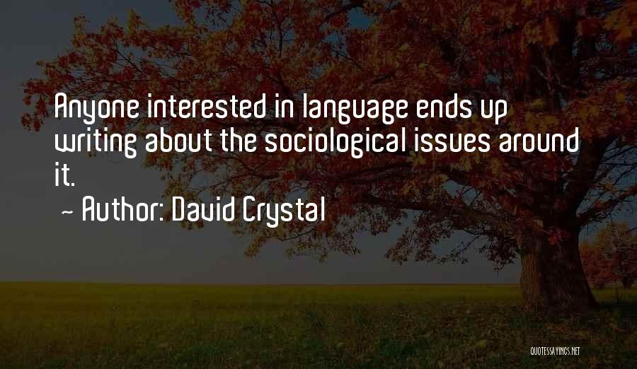 Best Sociological Quotes By David Crystal