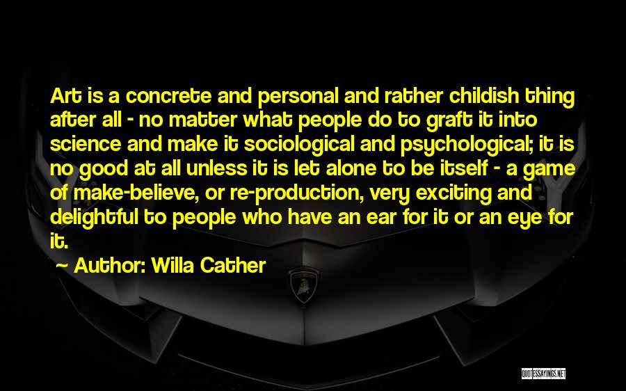 Best Sociological Quotes By Willa Cather