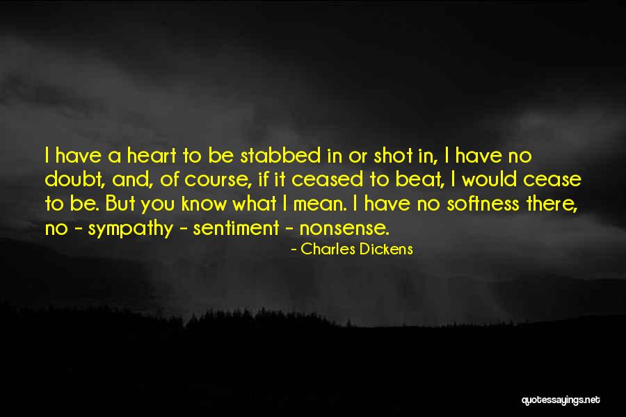 Best Softness Quotes By Charles Dickens