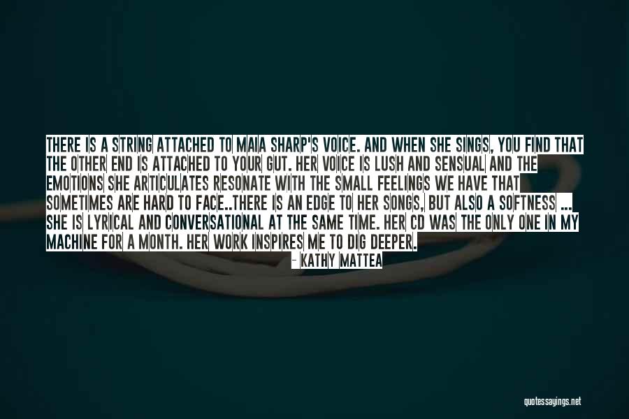 Best Softness Quotes By Kathy Mattea