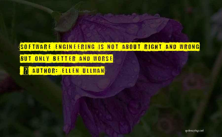 Best Software Engineering Quotes By Ellen Ullman