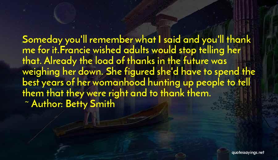 Best Someday Quotes By Betty Smith