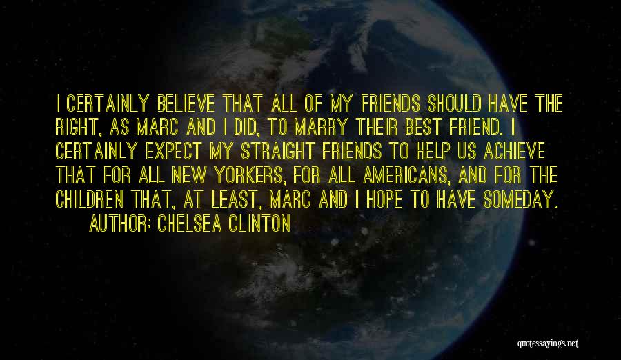 Best Someday Quotes By Chelsea Clinton