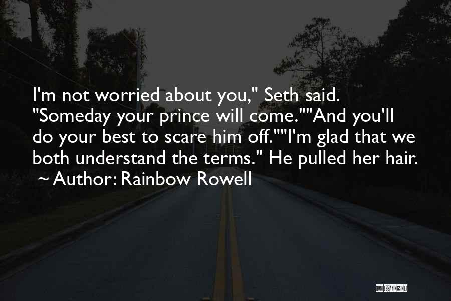 Best Someday Quotes By Rainbow Rowell