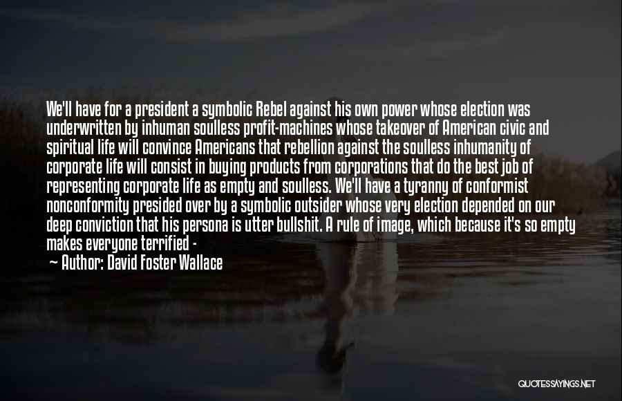 Best Something Corporate Quotes By David Foster Wallace