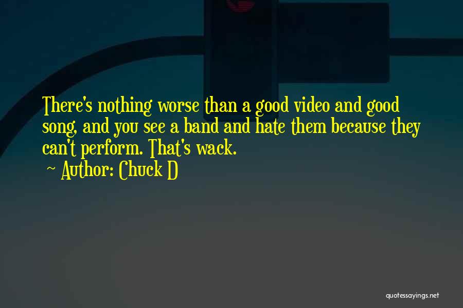 Best Song Ever Video Quotes By Chuck D
