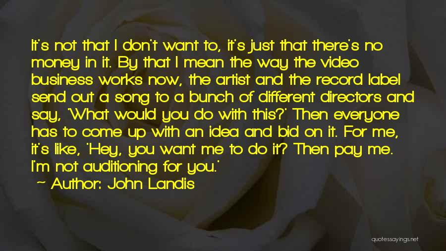 Best Song Ever Video Quotes By John Landis