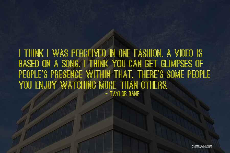 Best Song Ever Video Quotes By Taylor Dane