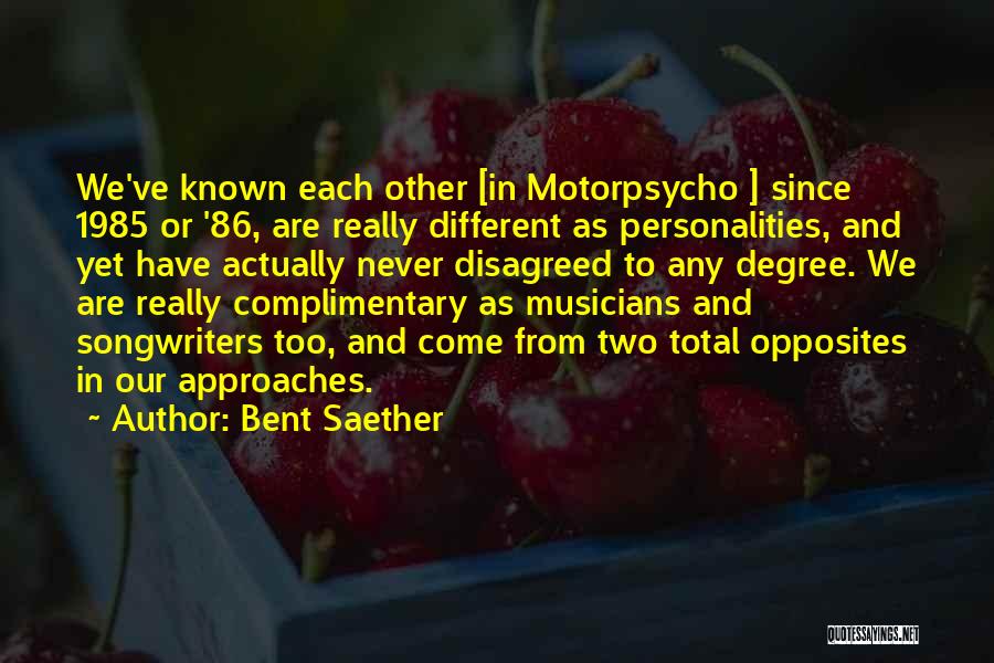 Best Songwriters Quotes By Bent Saether