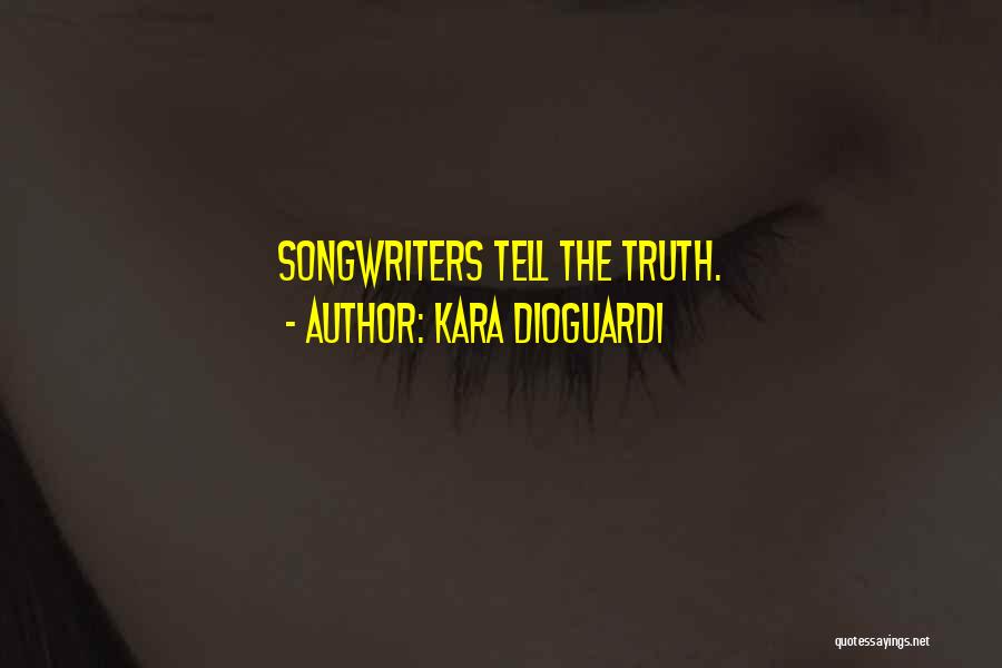 Best Songwriters Quotes By Kara DioGuardi