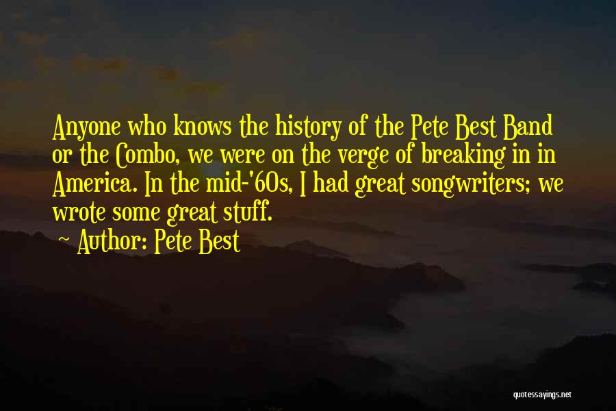 Best Songwriters Quotes By Pete Best