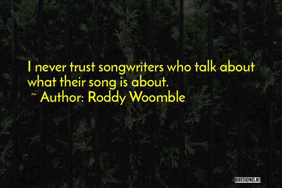 Best Songwriters Quotes By Roddy Woomble