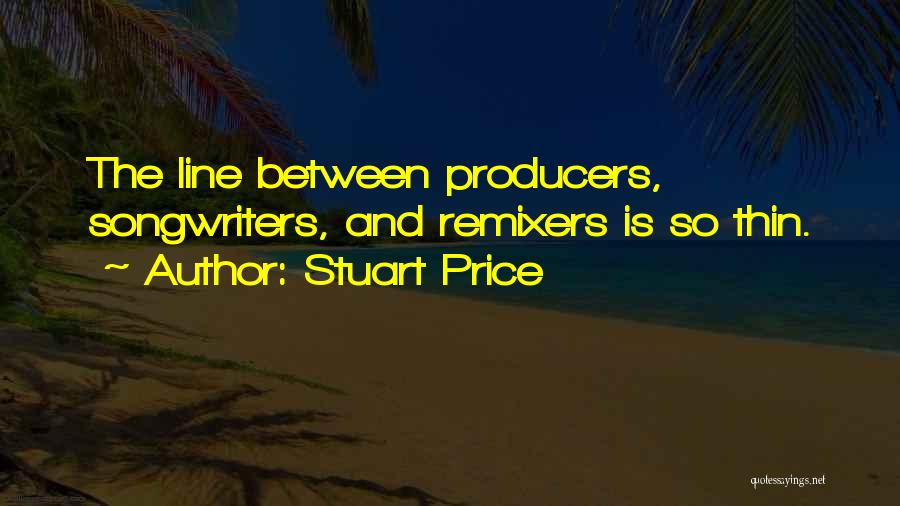 Best Songwriters Quotes By Stuart Price