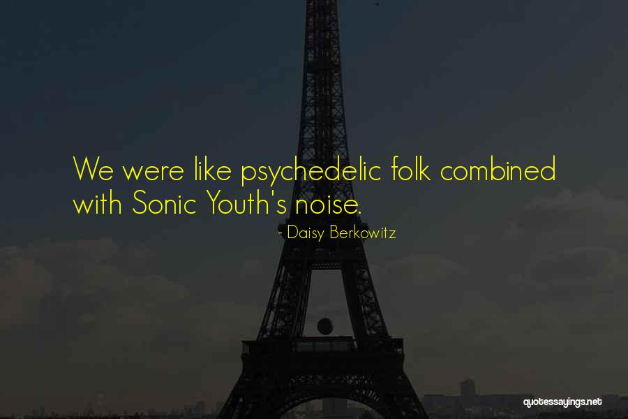 Best Sonic Youth Quotes By Daisy Berkowitz
