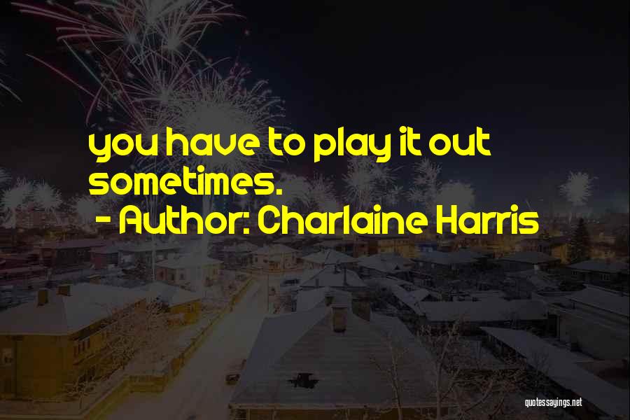 Best Sookie Quotes By Charlaine Harris