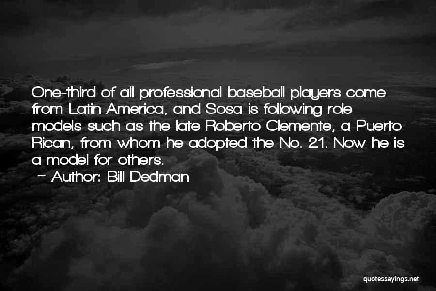 Best Sosa Quotes By Bill Dedman