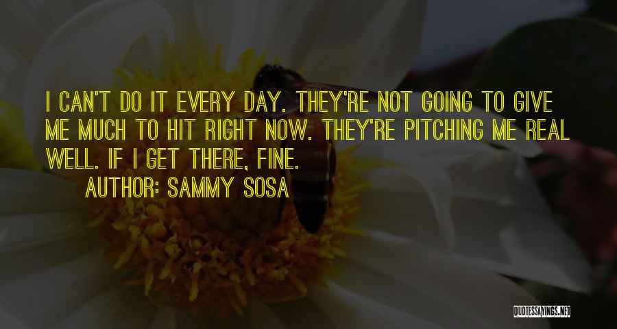 Best Sosa Quotes By Sammy Sosa