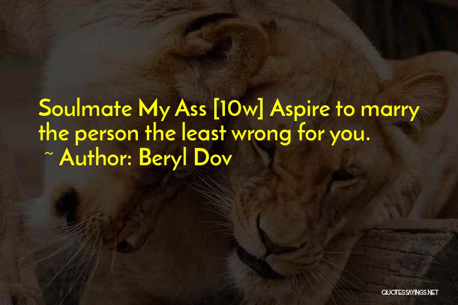 Best Soulmate Quotes By Beryl Dov