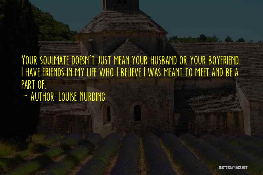 Best Soulmate Quotes By Louise Nurding