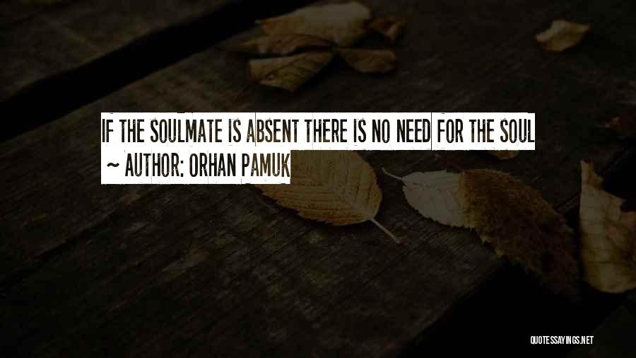 Best Soulmate Quotes By Orhan Pamuk