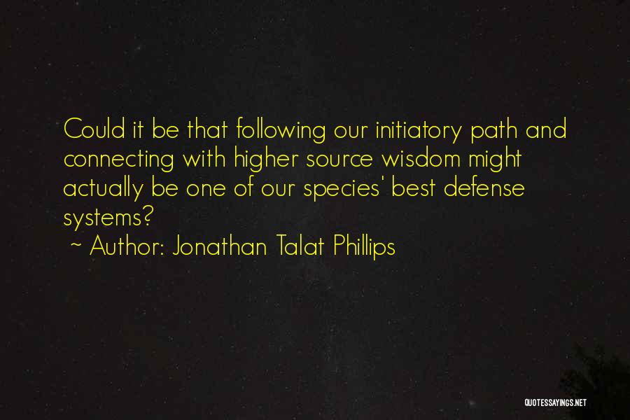 Best Source Of Quotes By Jonathan Talat Phillips