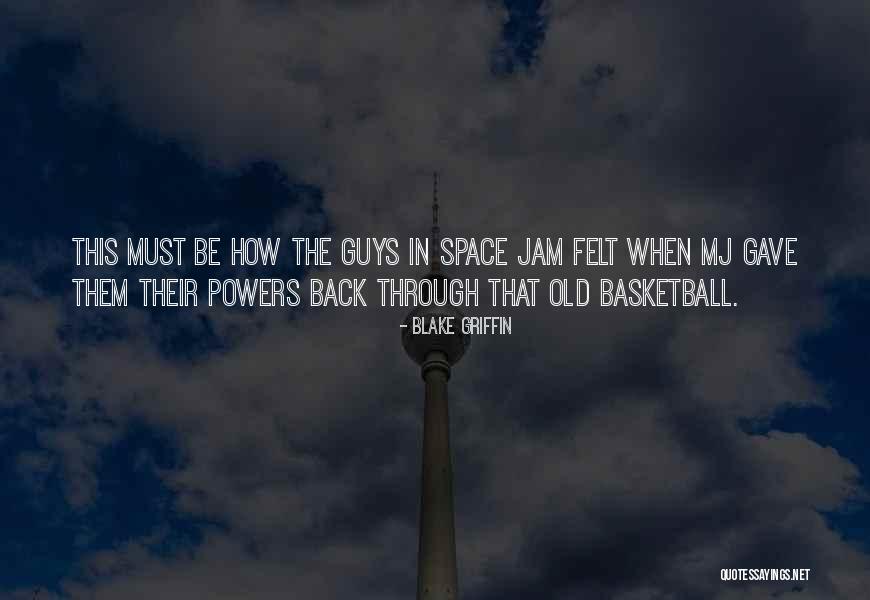 Best Space Jam Quotes By Blake Griffin Best Space Jam Quotes By Blake Griffin