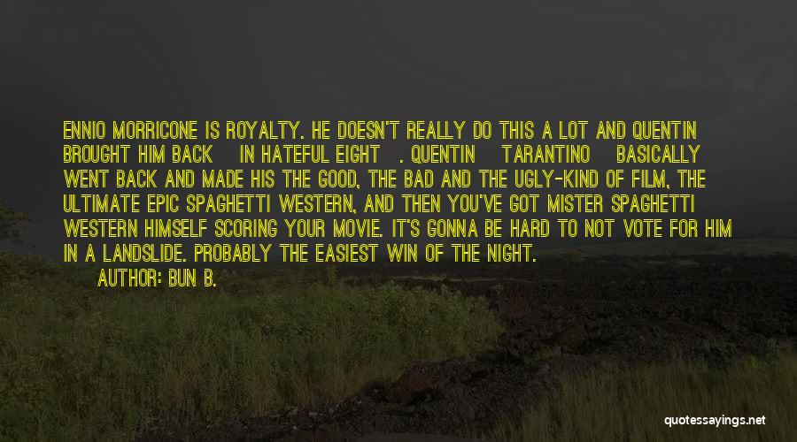 Best Spaghetti Western Quotes By Bun B.