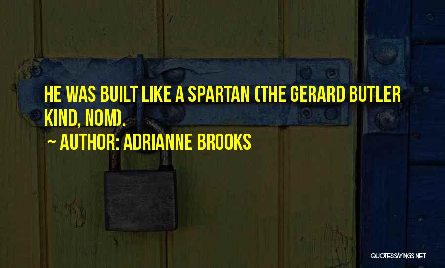 Best Spartan Quotes By Adrianne Brooks