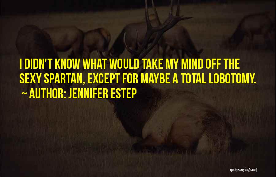 Best Spartan Quotes By Jennifer Estep