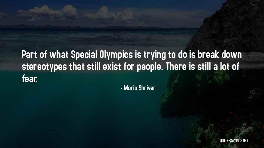 Best Special Olympics Quotes By Maria Shriver Best Special Olympics Quotes By Maria Shriver