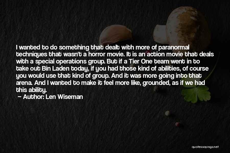 Best Special Operations Quotes By Len Wiseman