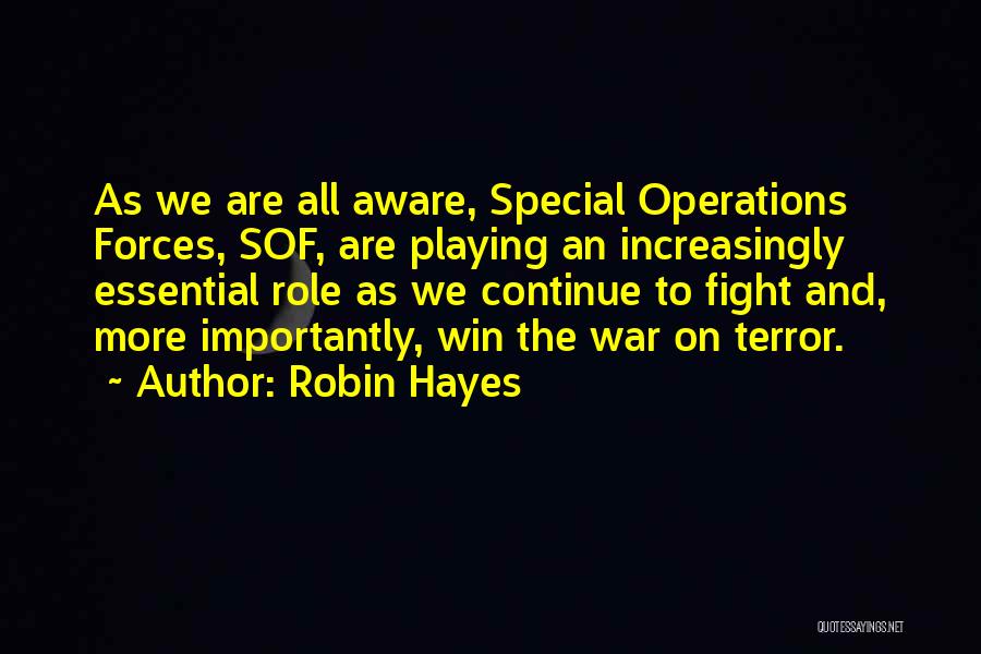 Best Special Operations Quotes By Robin Hayes