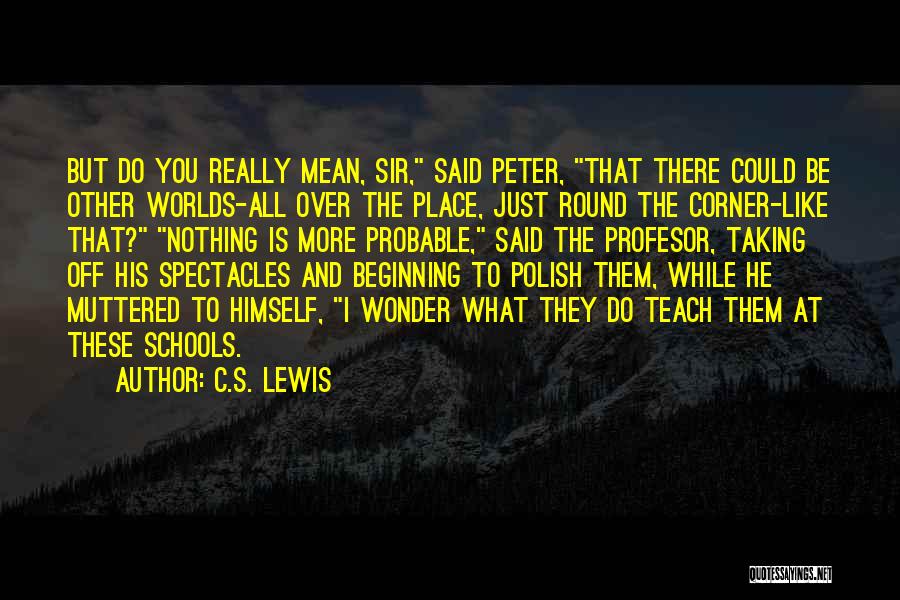 Best Spectacles Quotes By C.S. Lewis